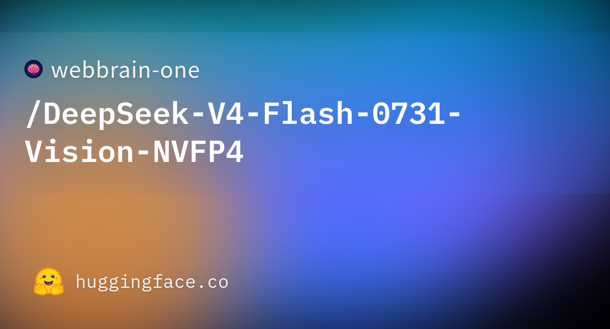 DeepSeek V4 Flash 0731 with MoonViT Vision (NVFP4) 图片 1