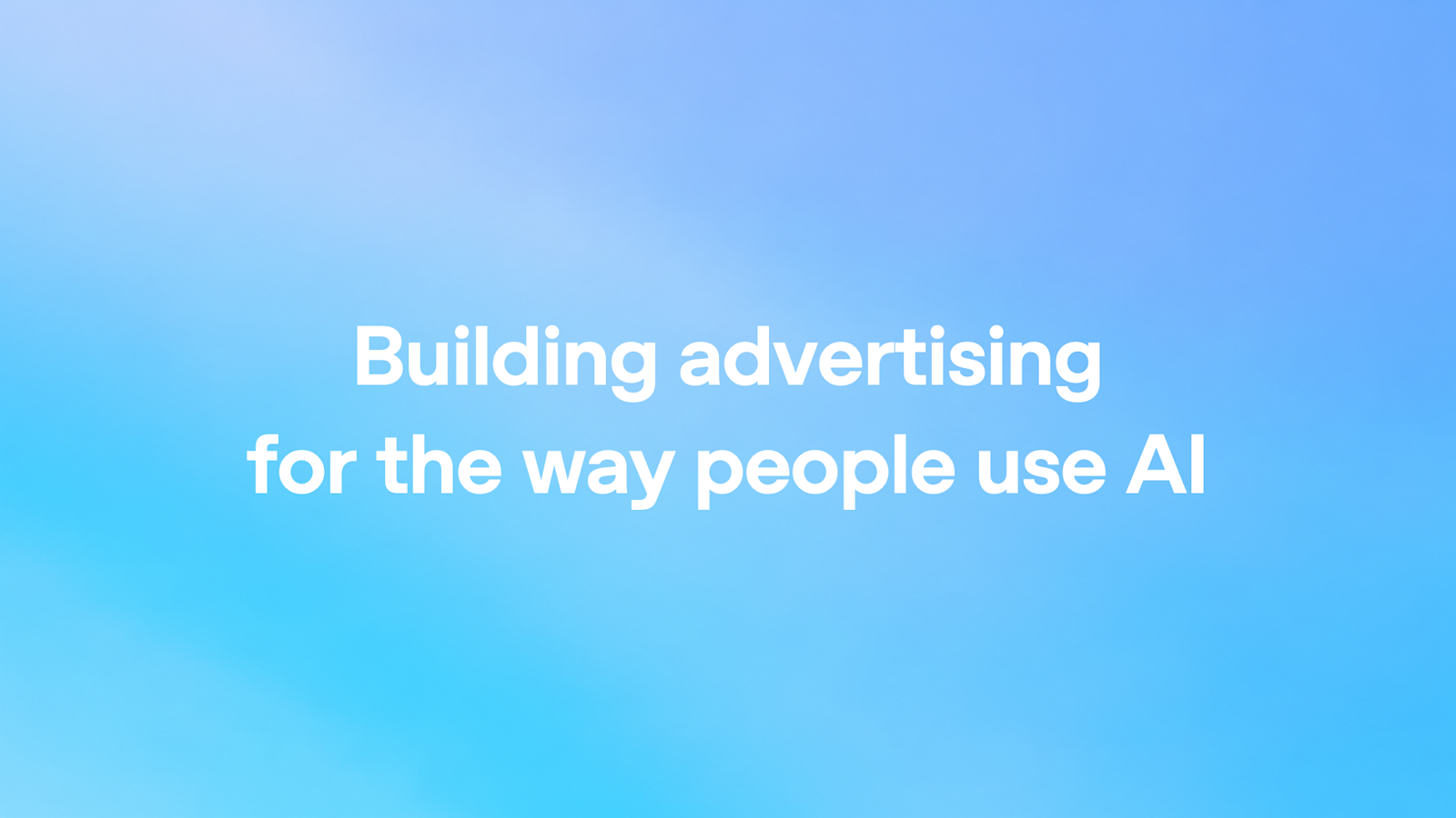 Building advertising for the way people use AI 图片 1