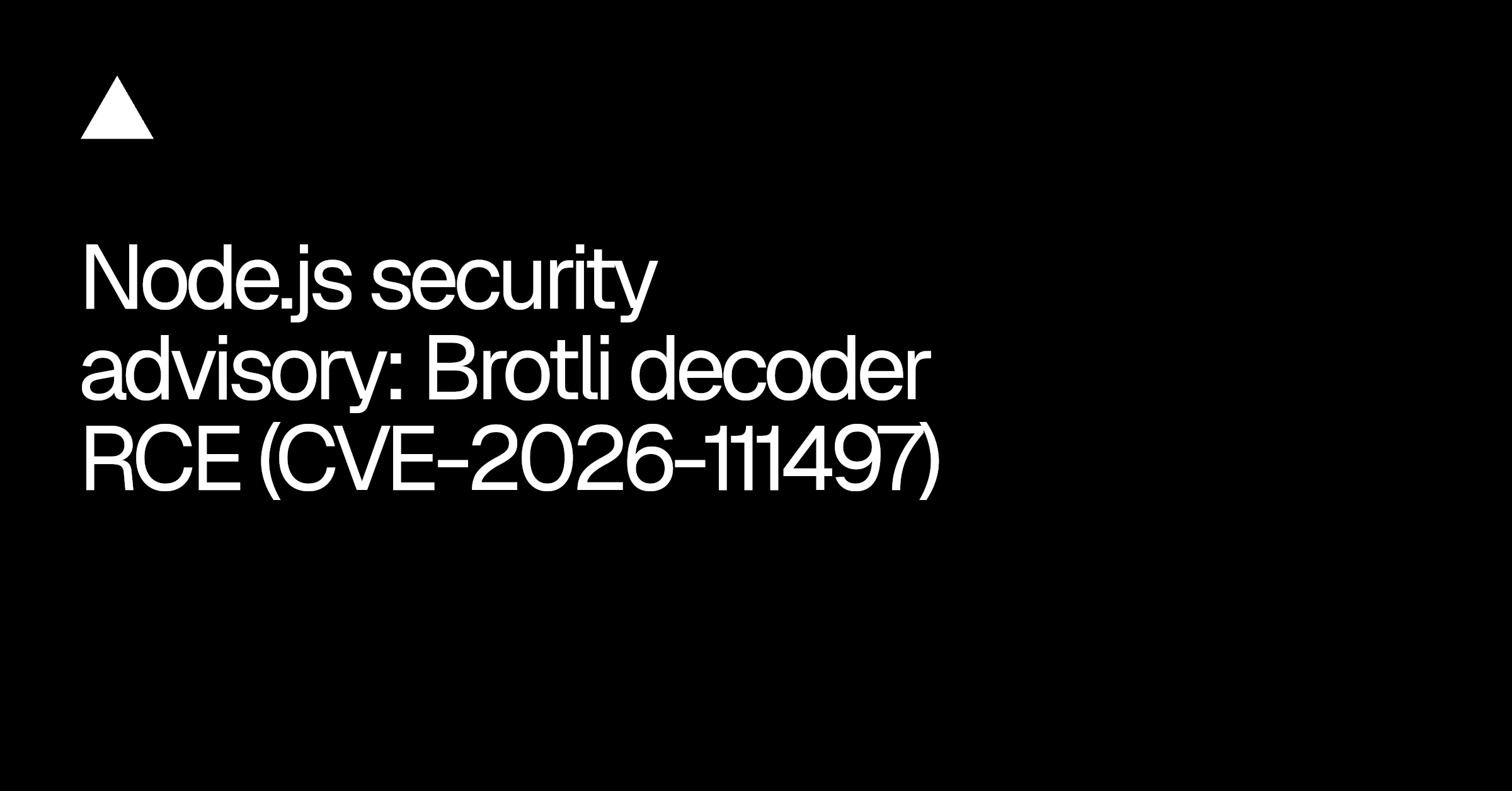 Node.js Brotli 远程代码执行漏洞（CVE-2026-111497） 图片 1