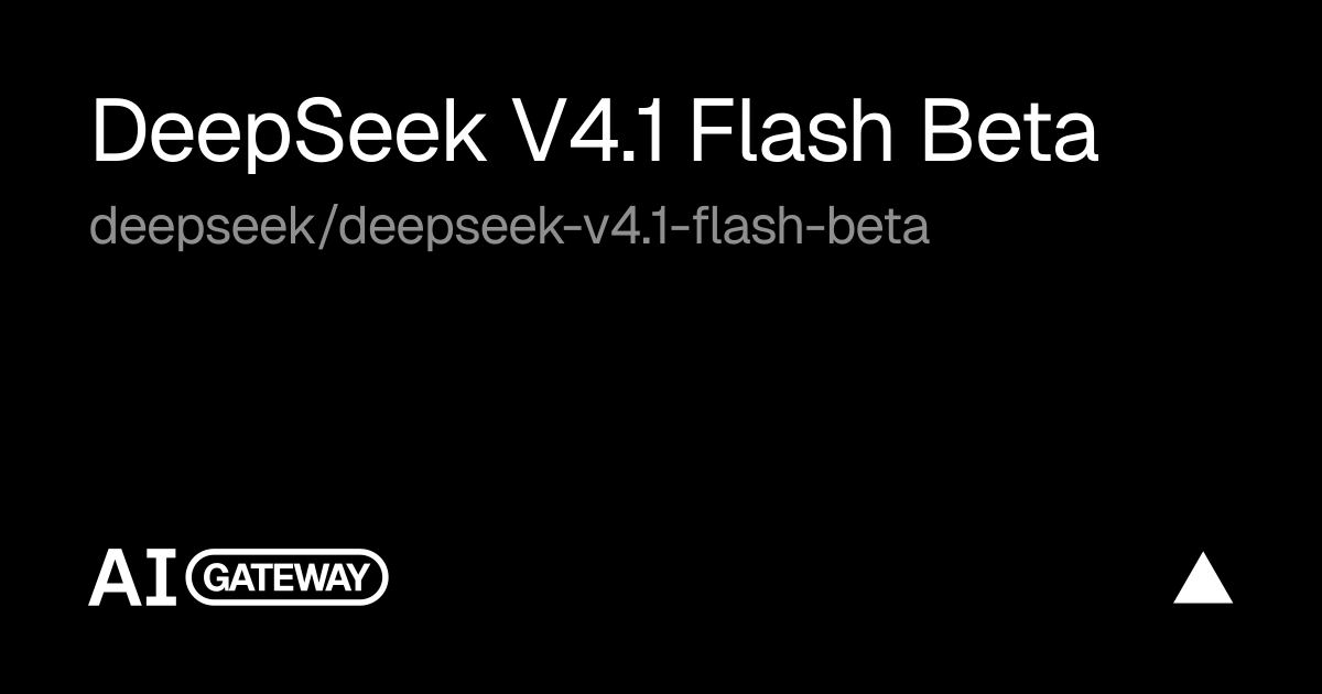 DeepSeek v4.1 Flash Beta 登陆 Vercel AI Gateway 图片 1