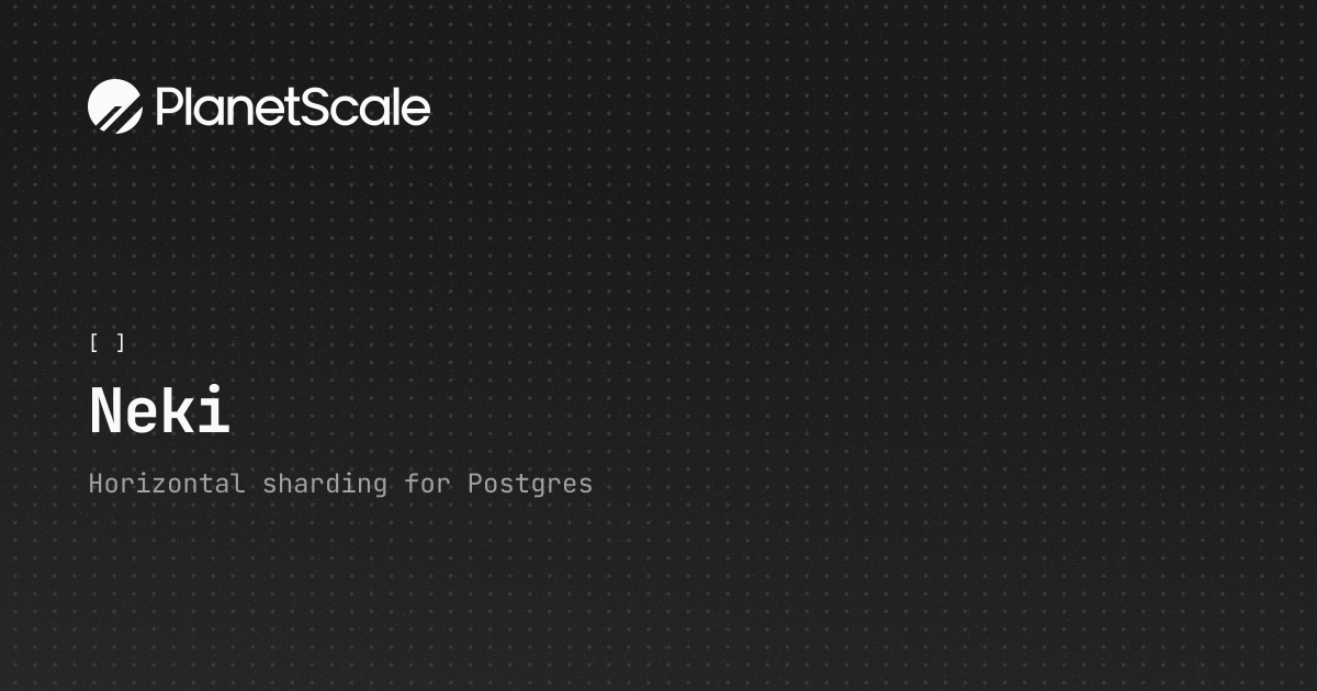 Neki – Postgres 水平分片方案 图片 1