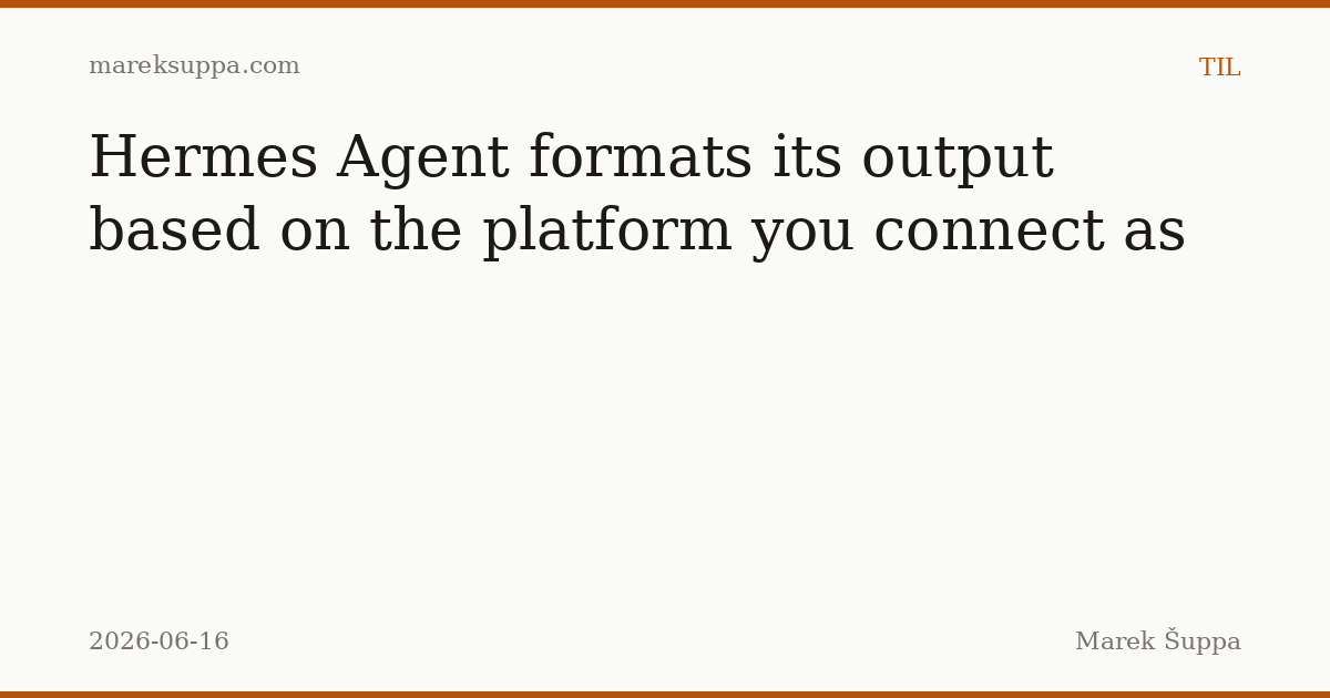 Hermes Agent formats its output based on the platform you connect as 图片 1