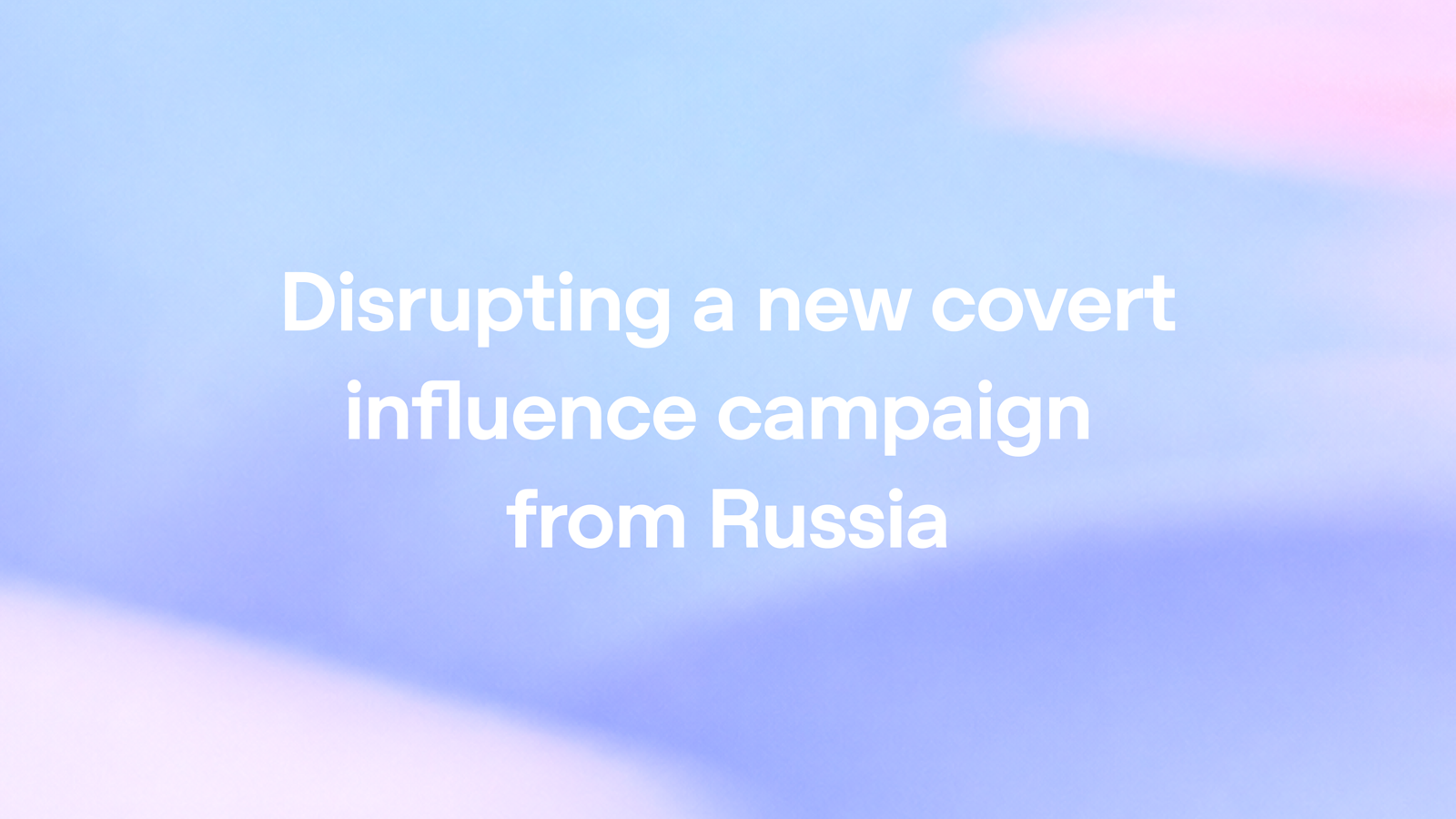Disrupting a new covert influence campaign from Russia 图片 1