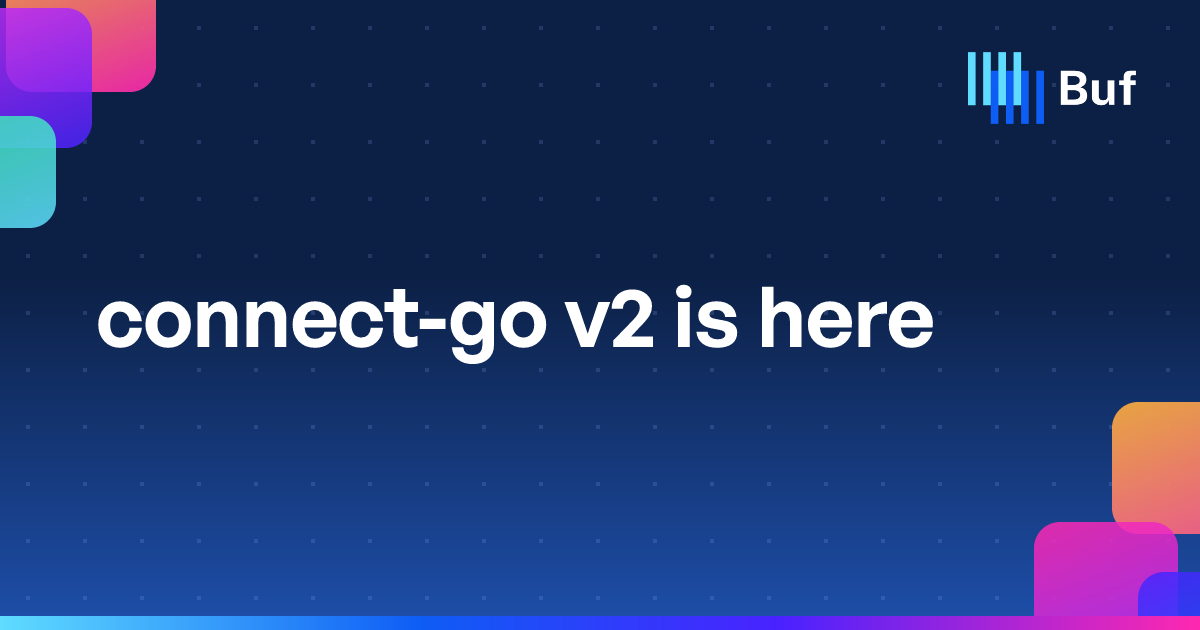 Connect-go v2 来了 图片 1