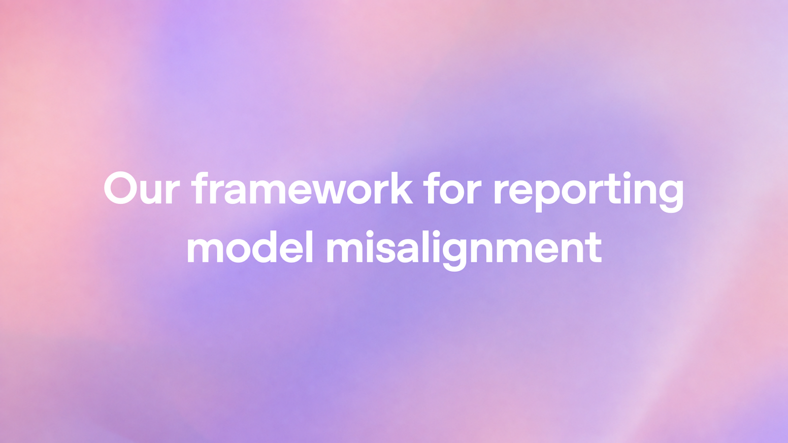 Model Misalignment Reporting Framework 图片 1