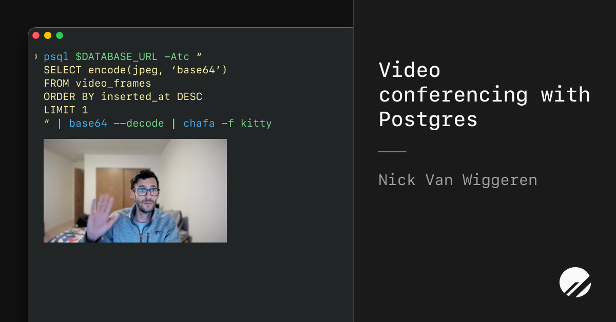 Video Conferencing with Postgres 图片 1