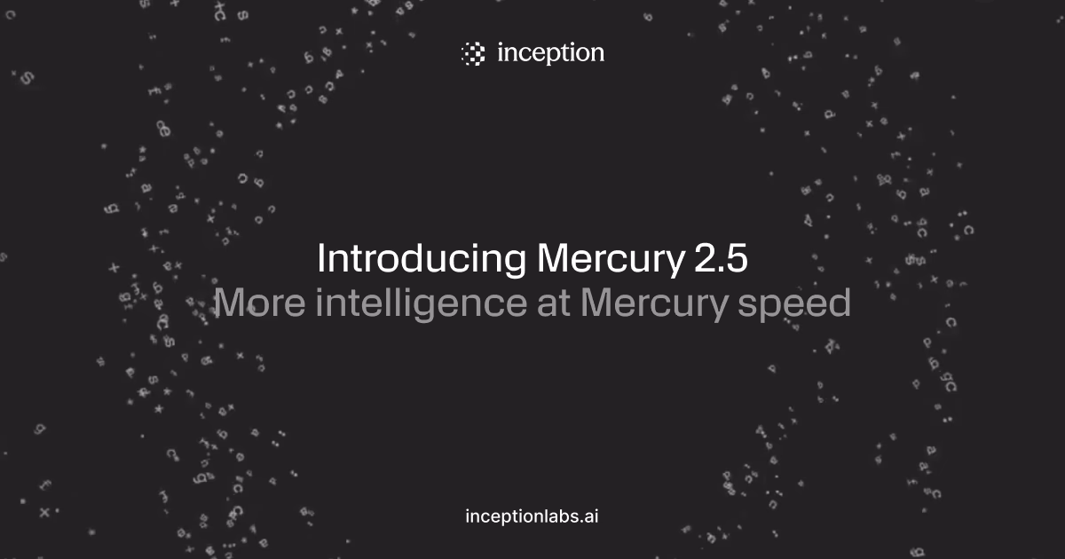 Inception Labs 发布 Mercury 2.5：号称最大扩散语言模型，首发 8 折 图片 1