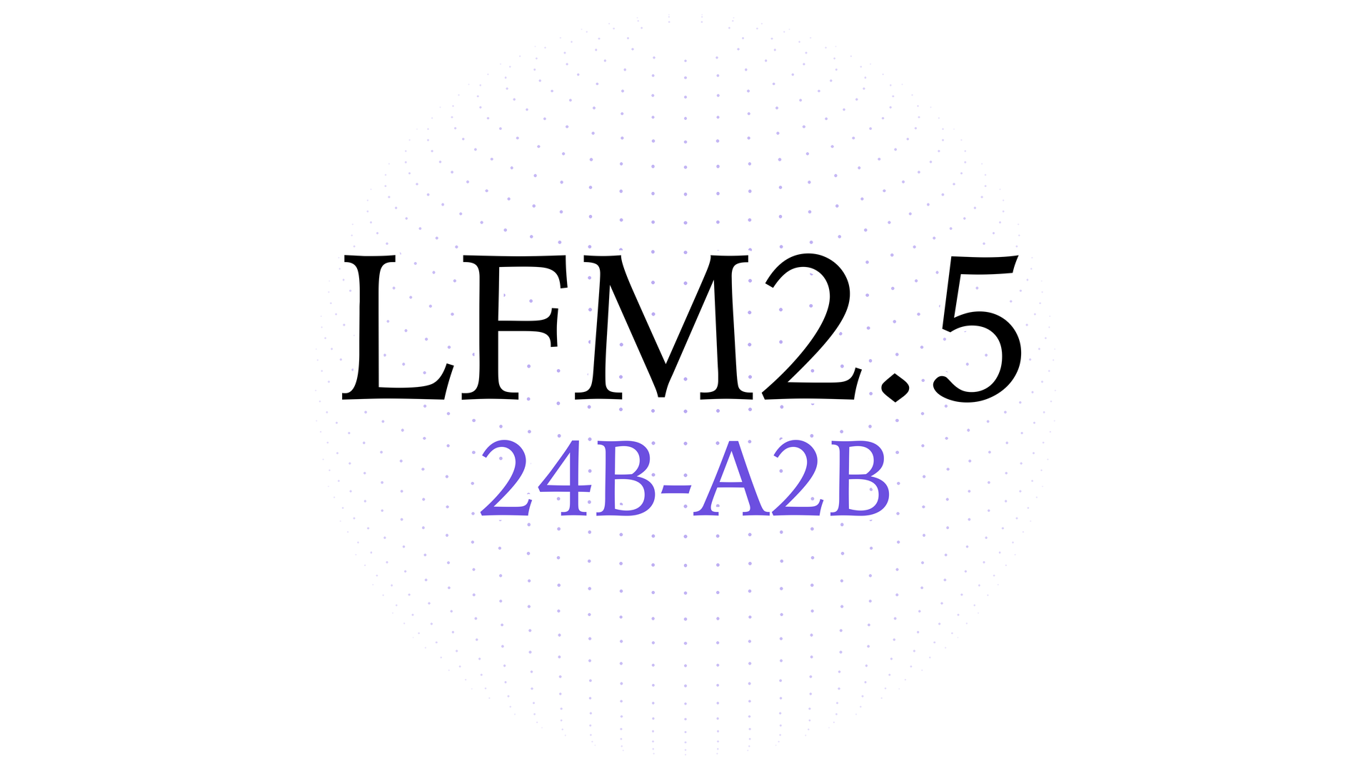 LFM2.5-24B-A2B：为快速端侧智能体而建 图片 1