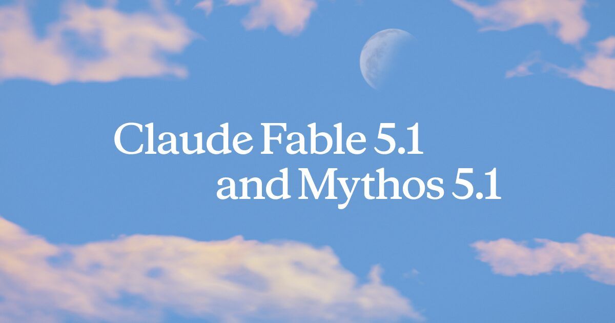 Anthropic 发布 Claude Fable 5.1：降价 25%，编码与科研能力再创新高 图片 1