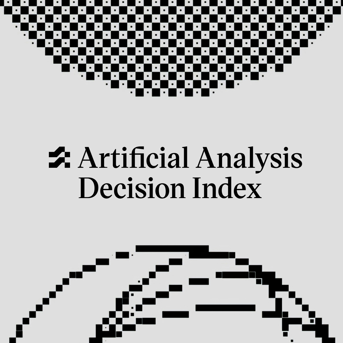 Artificial Analysis 决策指数 v1.0 图片 1