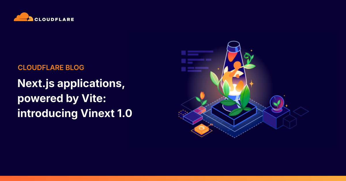 由 Vite 驱动的 Next.js 应用：推出 Vinext 1.0 图片 1