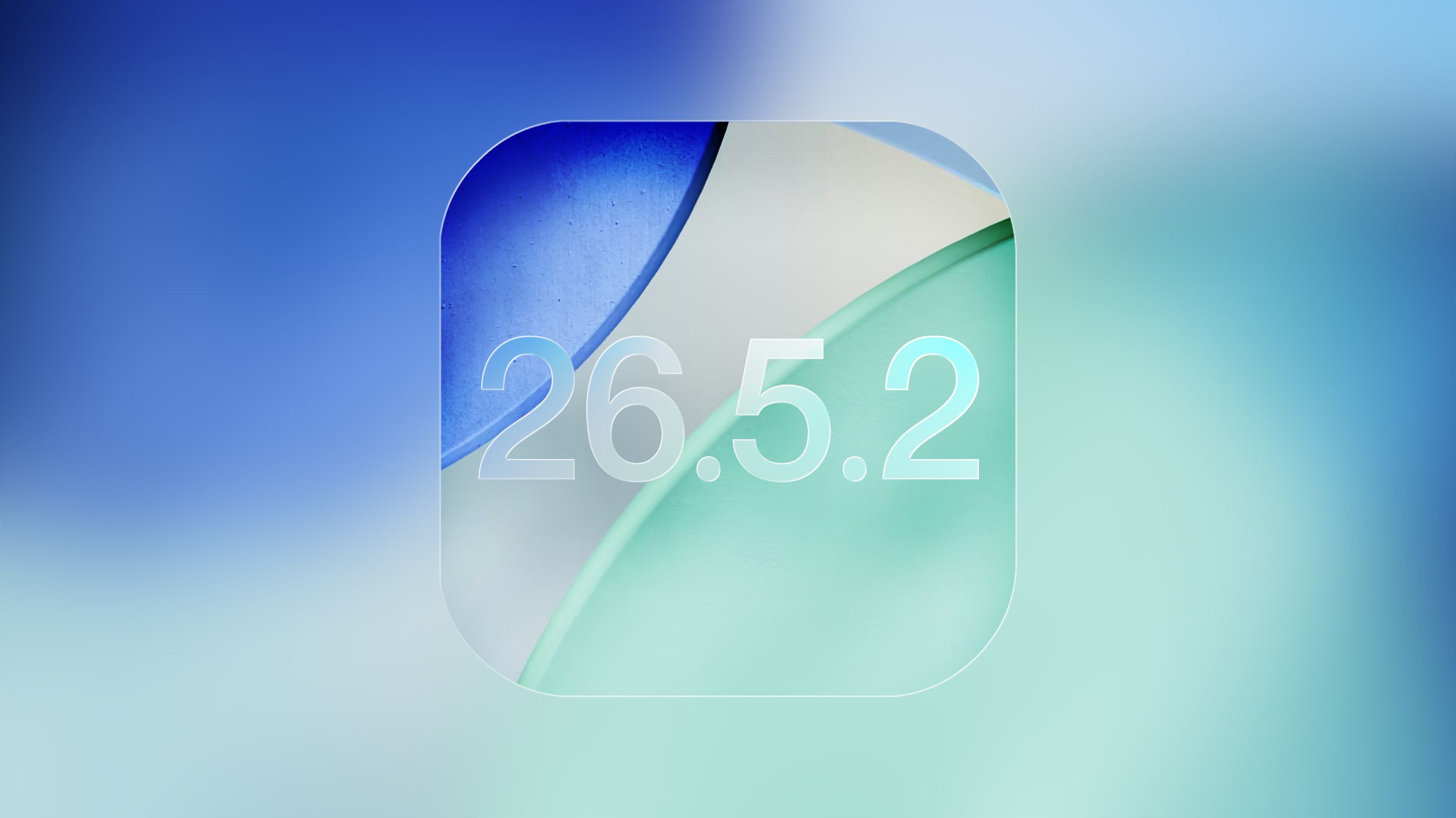 Apple Releases iOS 26.5.2 With Security Fixes 图片 1