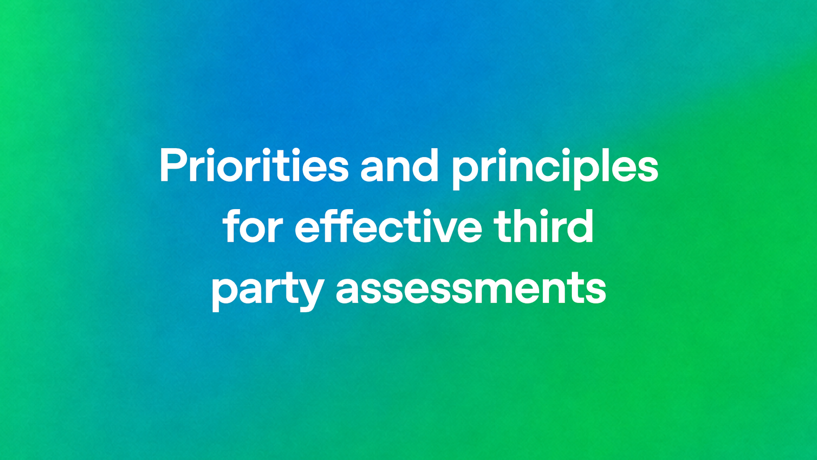 Priorities and principles for effective third party assessments 图片 1