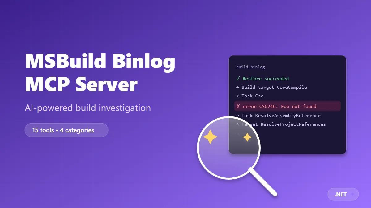 AI-Powered MSBuild Investigation with the Microsoft Binlog MCP Server 图片 1