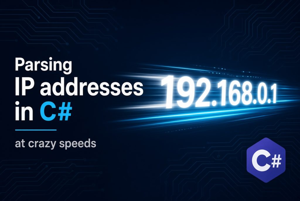 Parsing IP addresses in C# at crazy speeds 图片 1