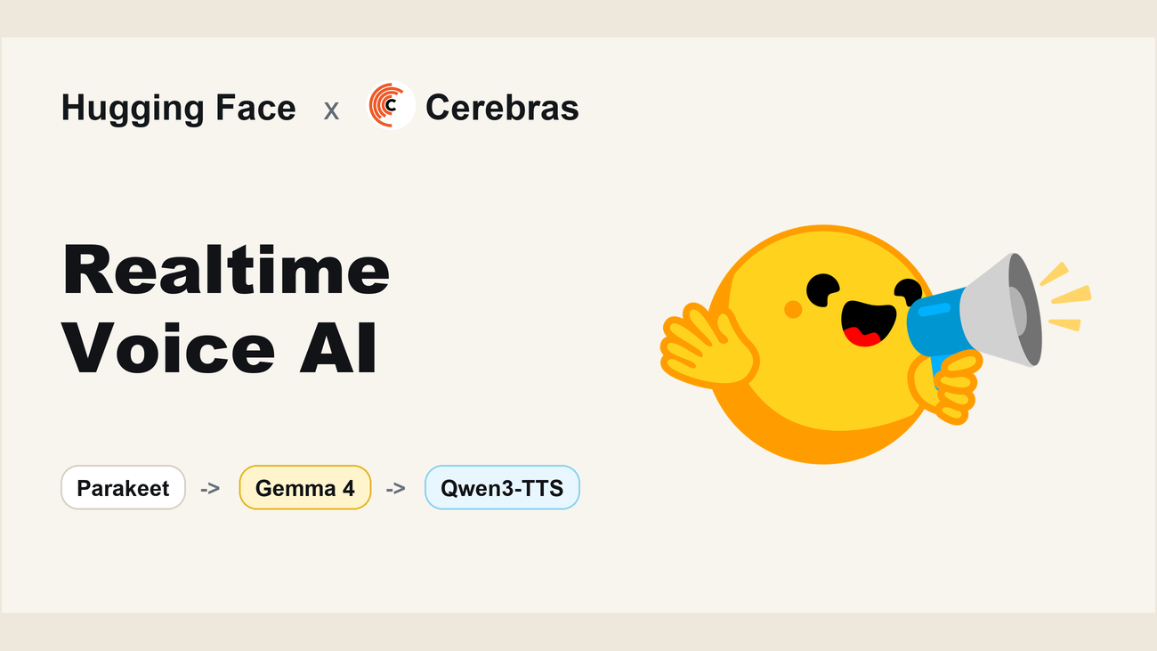 Hugging Face 与 Cerebras 让 Gemma 4 的语音交互变得像真人聊天一样流畅自然 图片 1