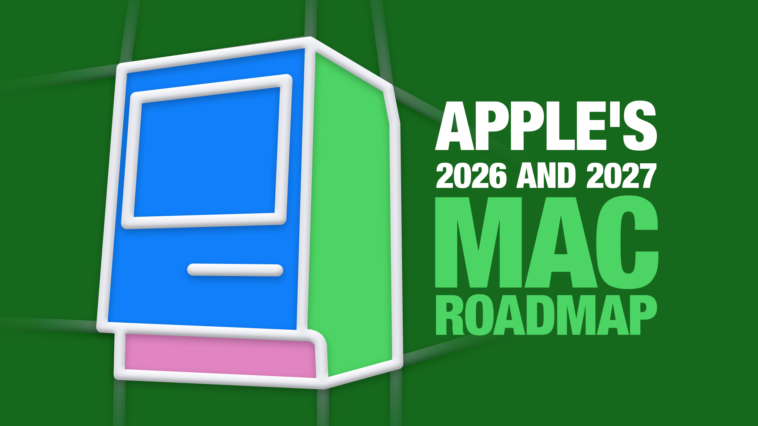Apple's 2026 and 2027 Mac Roadmap: Every Model and When It Ships 图片 1