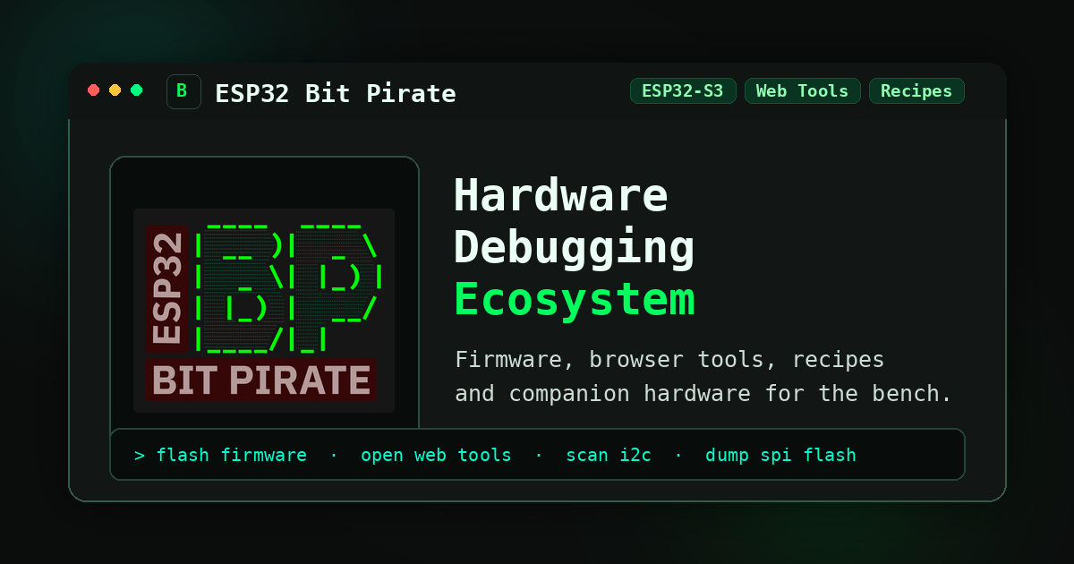 ESP32 Bit Pirate：把 $5 开发板变成浏览器驱动的硬件调试工作台 图片 1