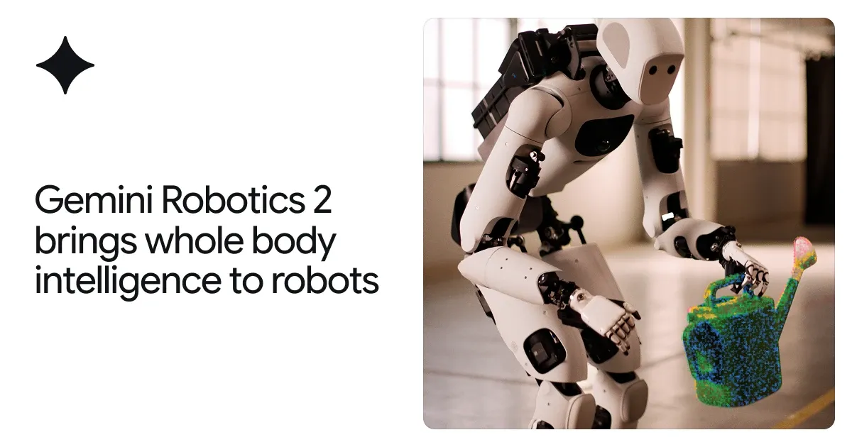Gemini Robotics 2 brings whole body intelligence to robots 图片 1