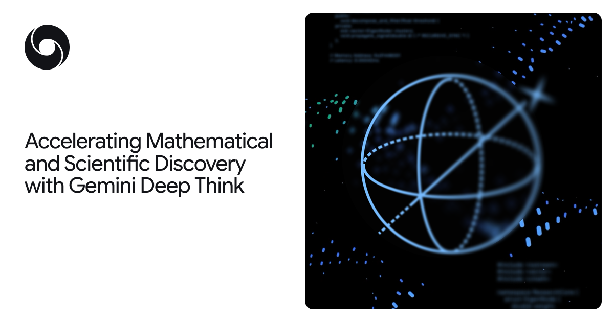 Accelerating Mathematical and Scientific Discovery with Gemini Deep Think 图片 1
