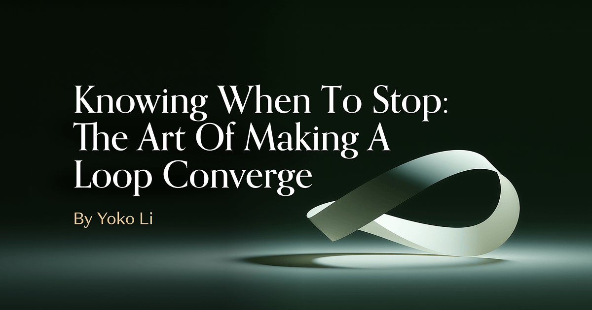 Knowing When to Stop: The Art of Making a Loop Converge 图片 1