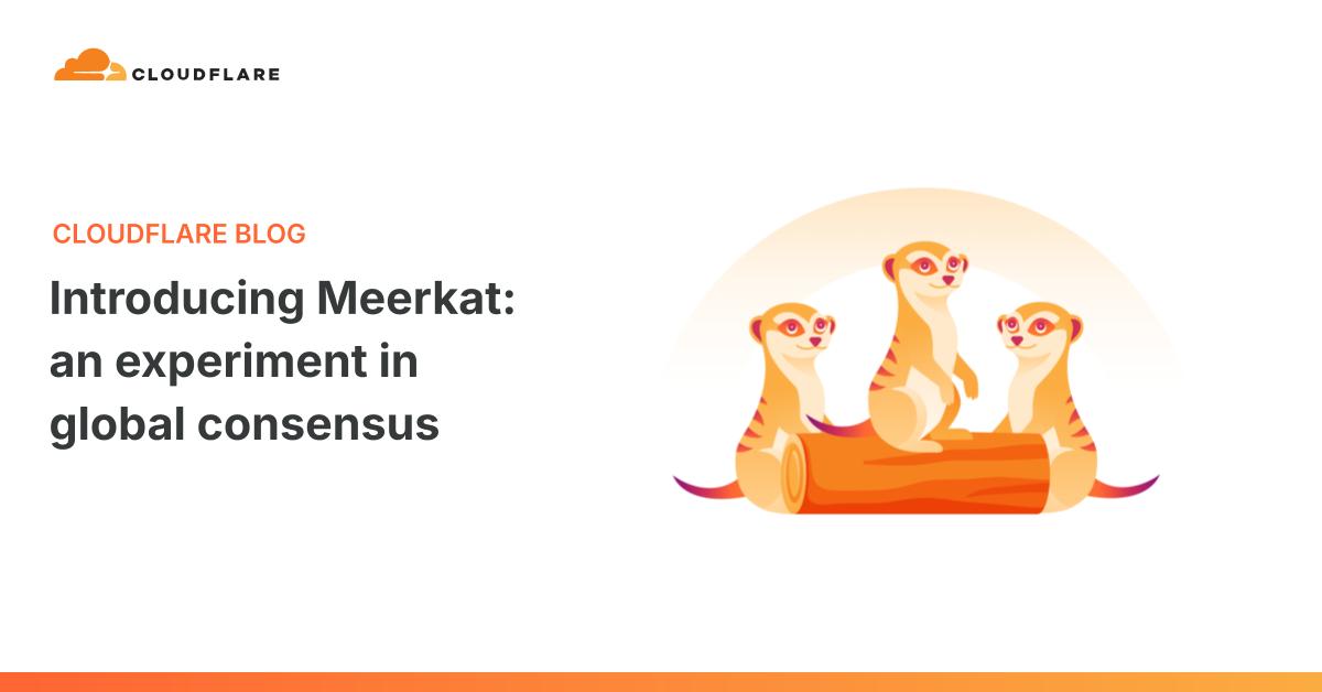 Cloudflare Meerkat - Globally distributed consensus 图片 1