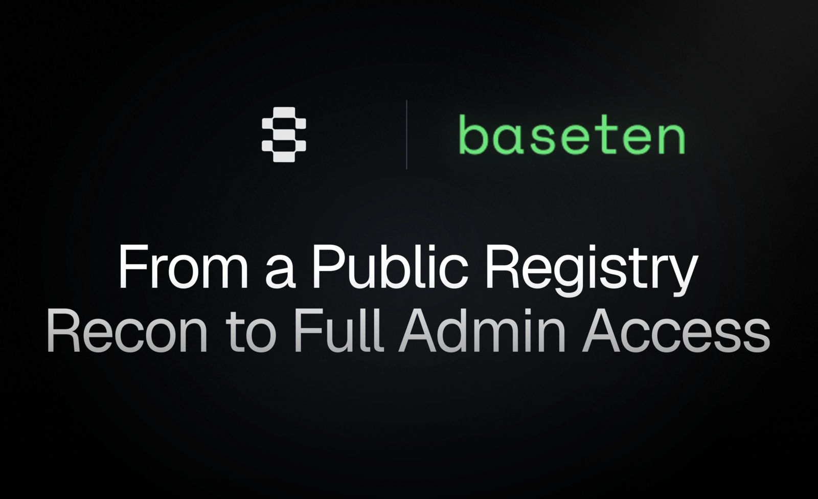 我们 25 分钟拿到了 Baseten 生产 GitHub 的管理员权限 图片 1