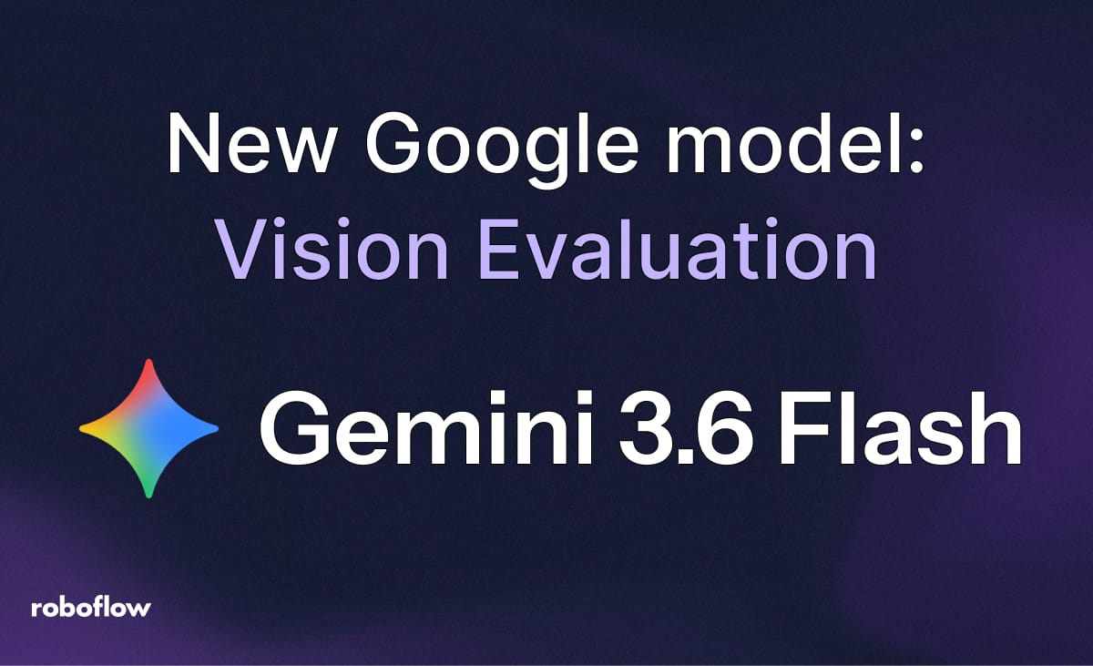Gemini 3.6 Flash for Vision: Evaluation and Benchmarks 图片 1