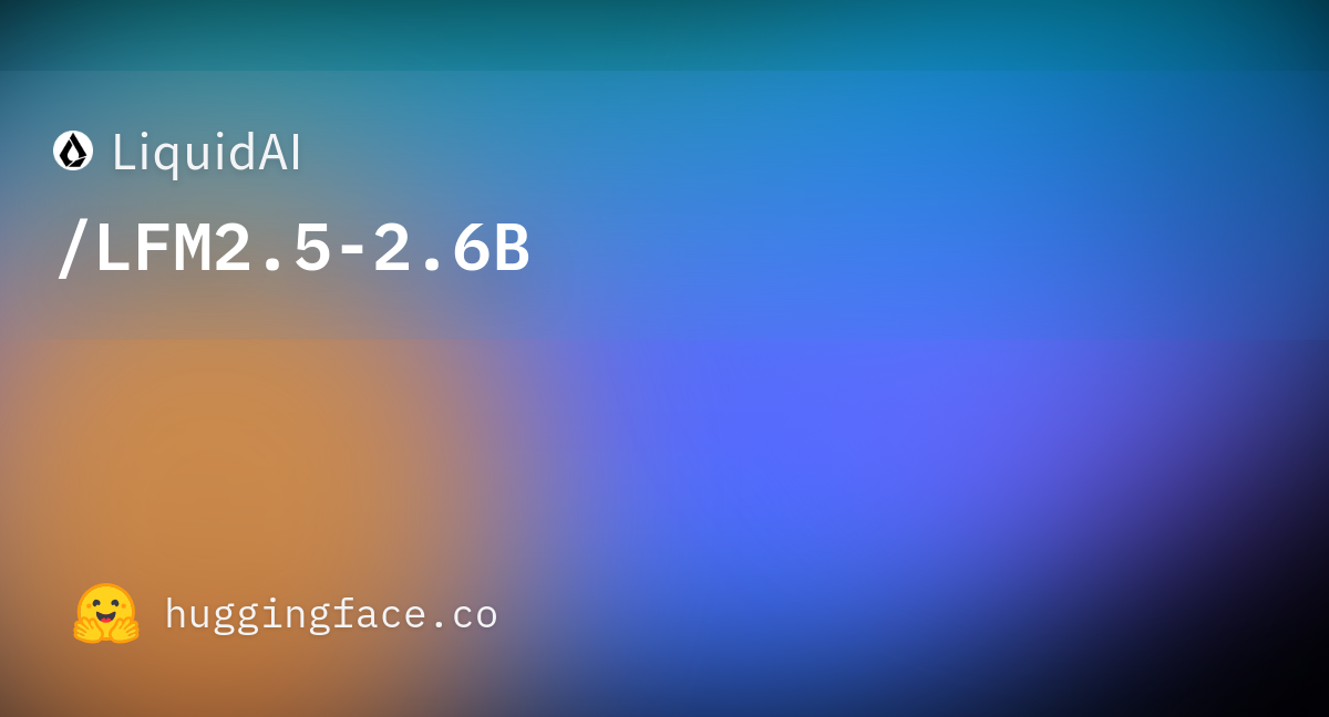 LFM2.5 2.6B model competitive with 4x larger models 图片 1