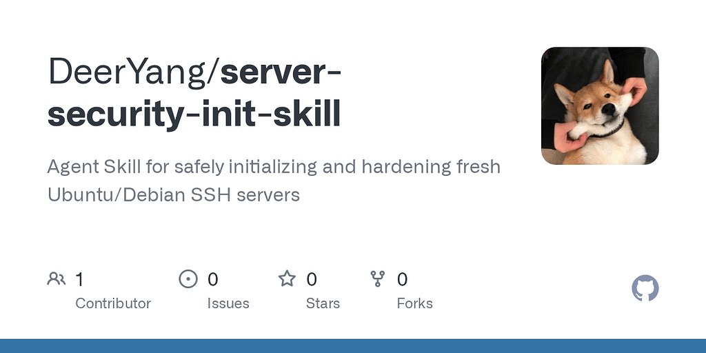 【开源】Server Security Init Skill:让AI Agent帮你安全初始化服务器 图片 1