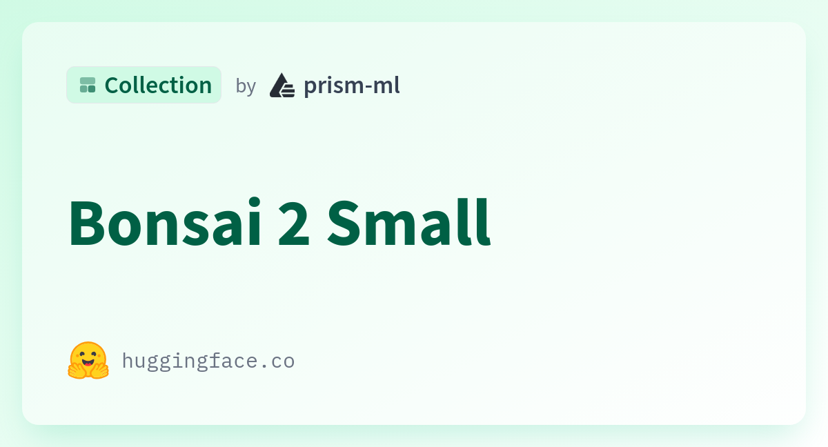 PrismML 发布 Bonsai 2 的 2B、4B 和 9B 版本 图片 1