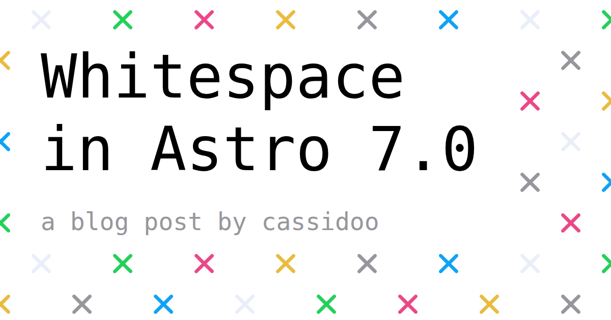 Whitespace in Astro 7.0 图片 1