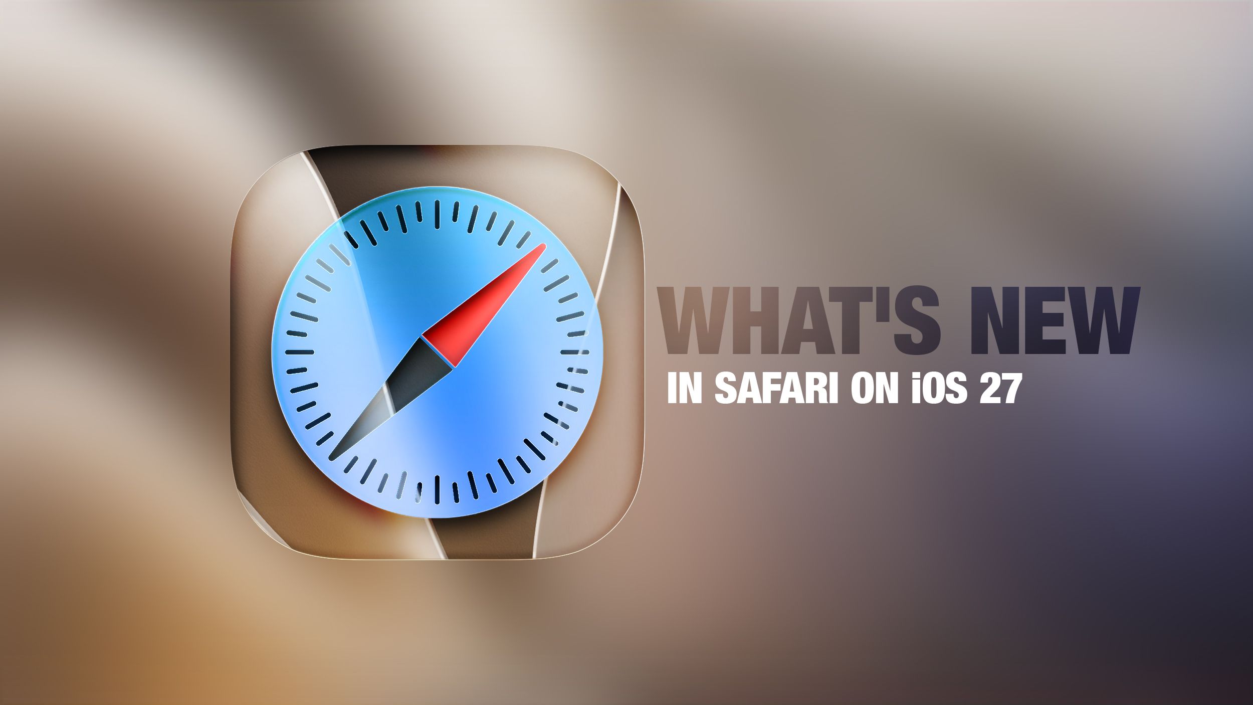 iOS 27: All the New Safari Features 图片 1