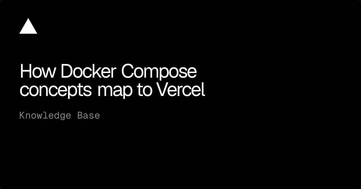 Docker Compose concepts map to Vercel 图片 1