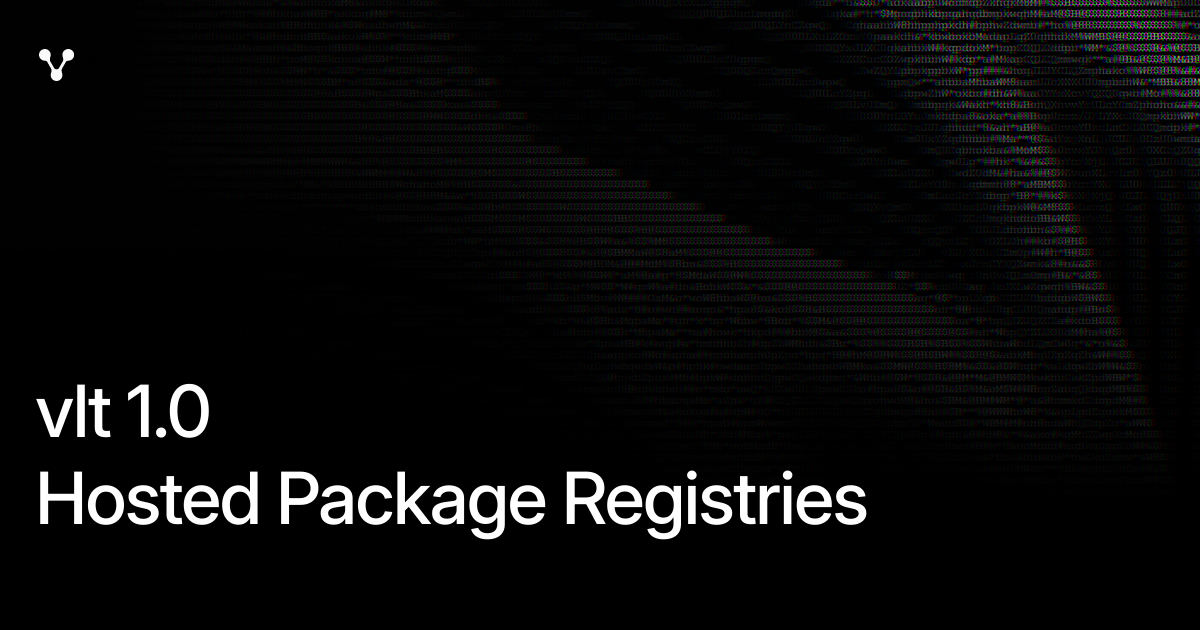 Vlt 1.0 and Hosted Package Registries 图片 1