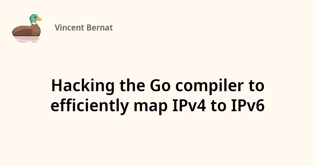 Hacking the Go compiler to efficiently map IPv4 to IPv6 图片 1