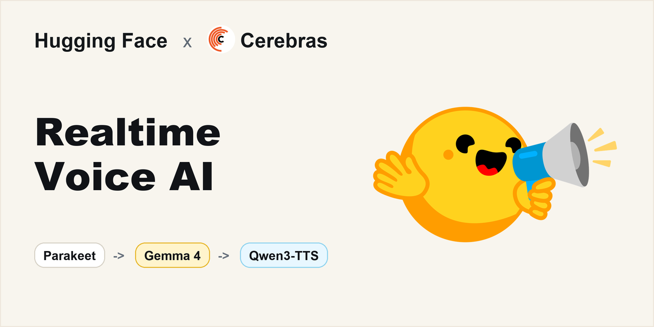 Hugging Face and Cerebras bring Gemma 4 to real-time voice AI 图片 1