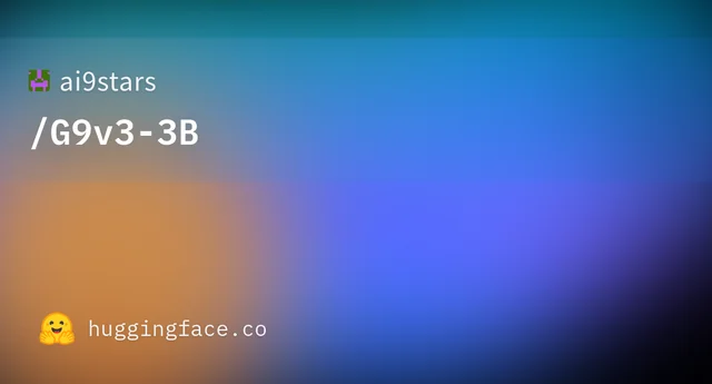 AI9Stars released G9v3-3B 图片 1