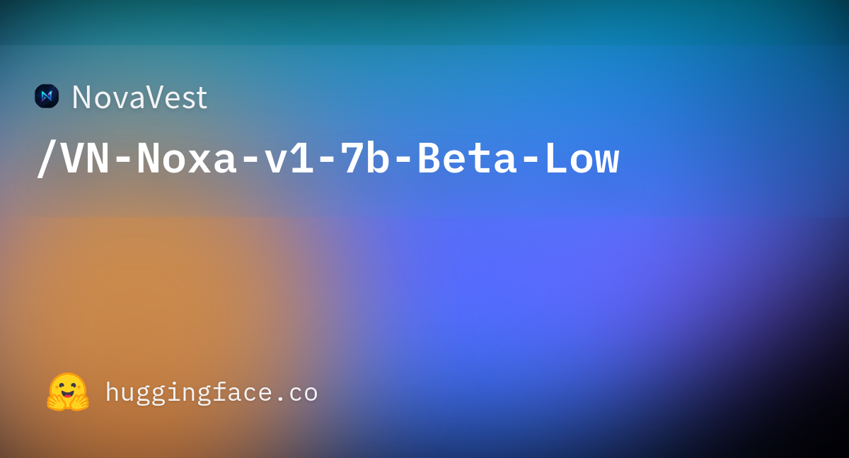 NovaVest/VN-Noxa-v1-7B-Beta-Low 图片 1