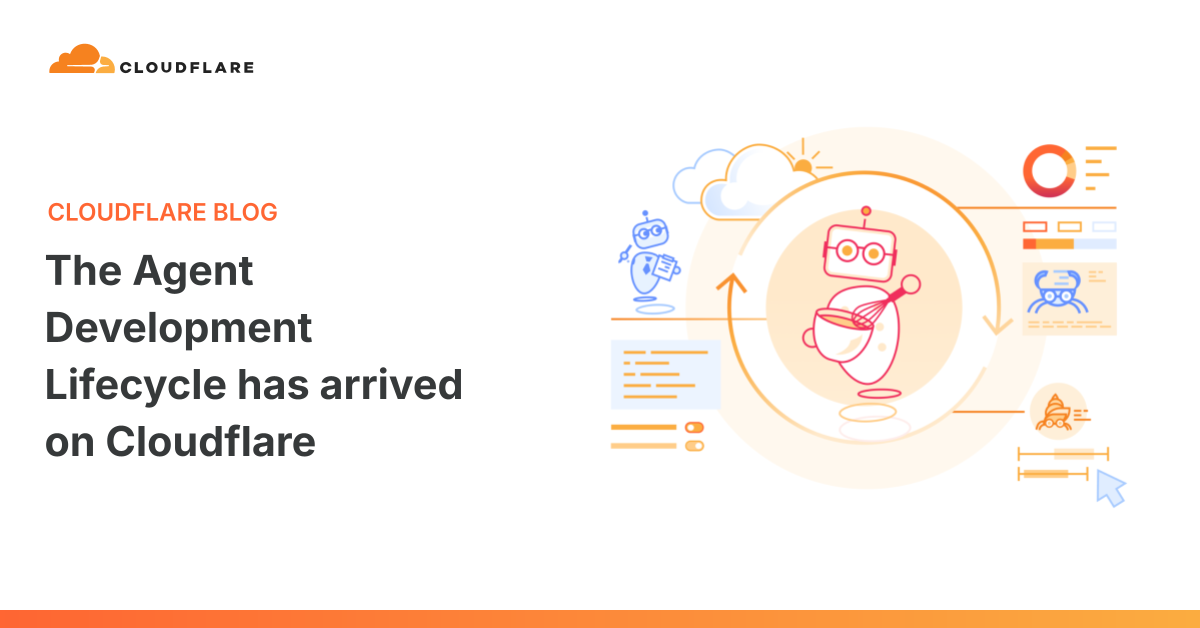 The Agent Development Lifecycle Has Arrived on Cloudflare 图片 1