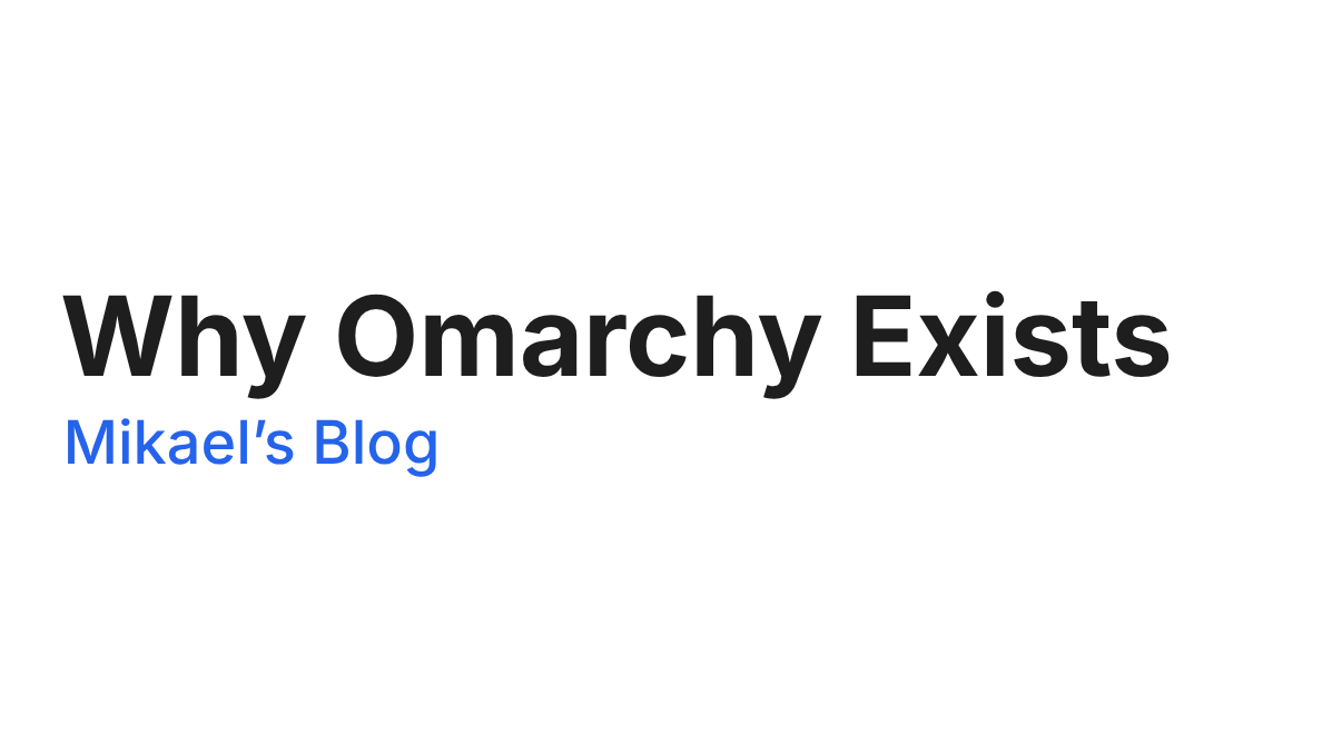 Omarchy 为何存在 图片 1