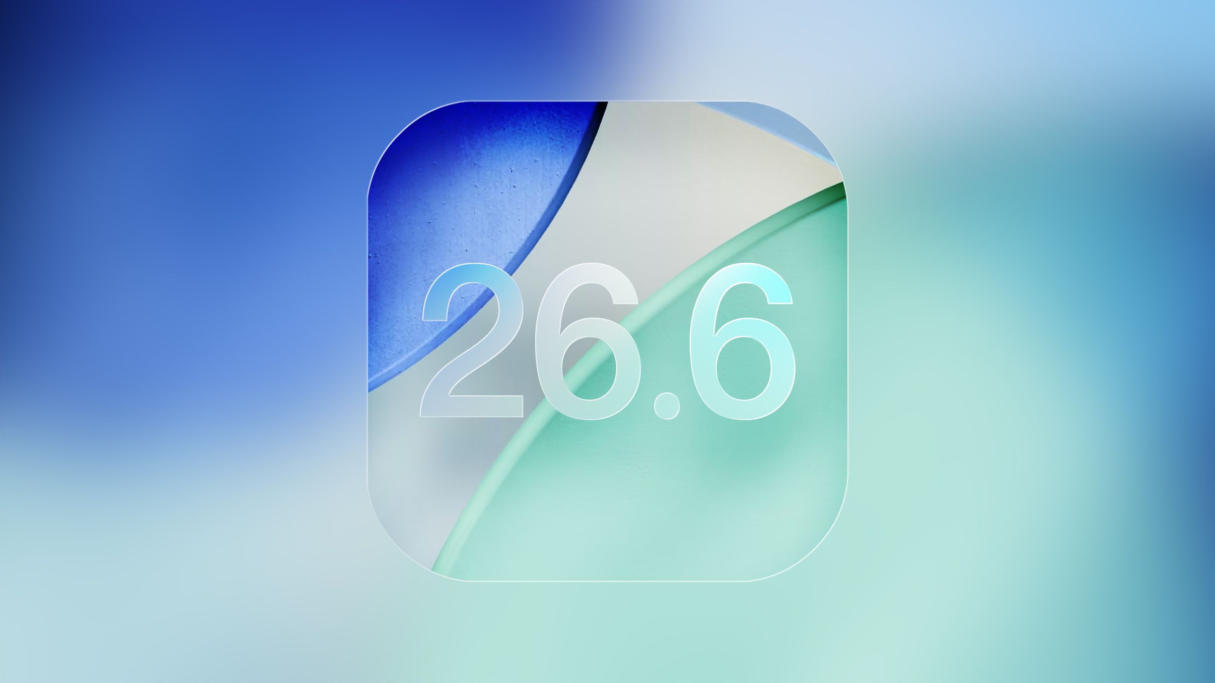 Apple Seeds Third iOS 26.6 and iPadOS 26.6 Betas to Developers 图片 1