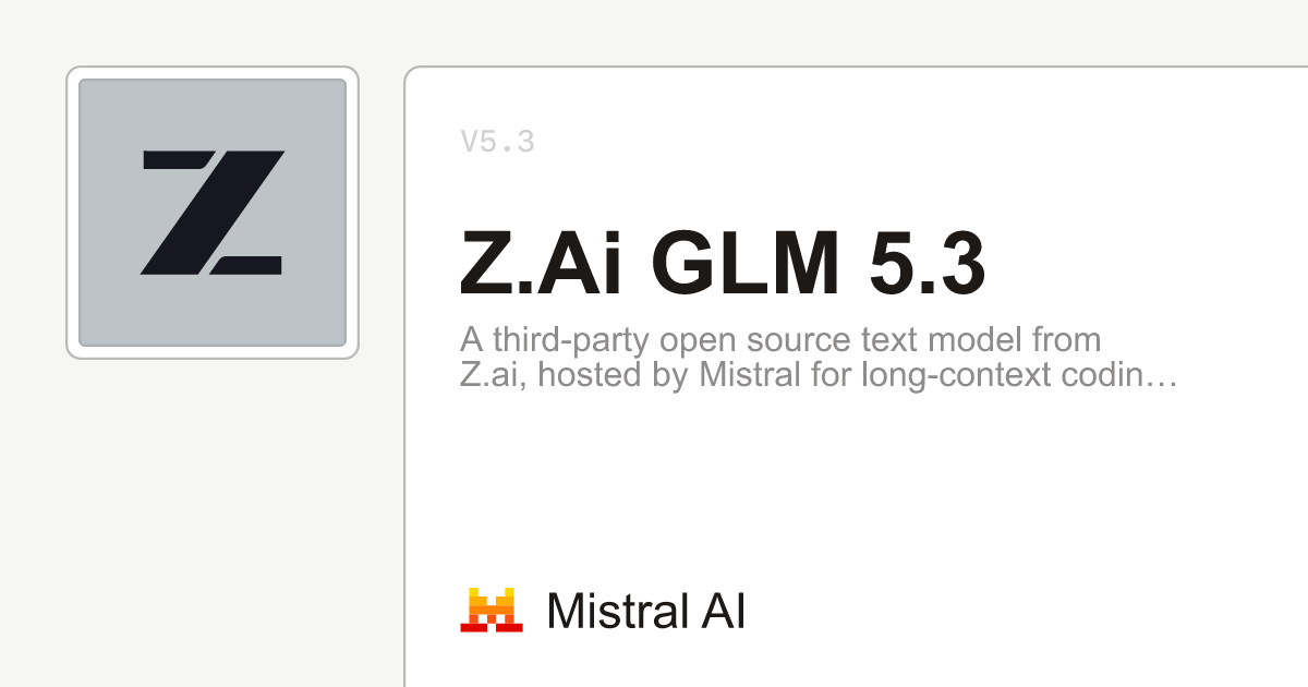 GLM 5.3 上线 Mistral 图片 1