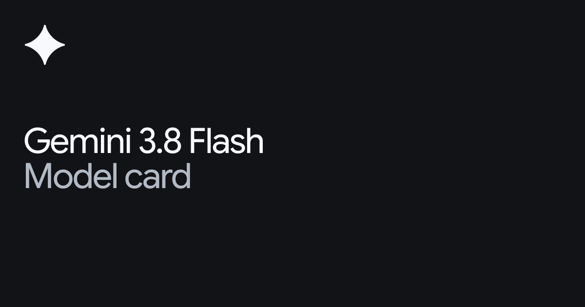 Gemini 3.8 Flash 模型卡发布 图片 1