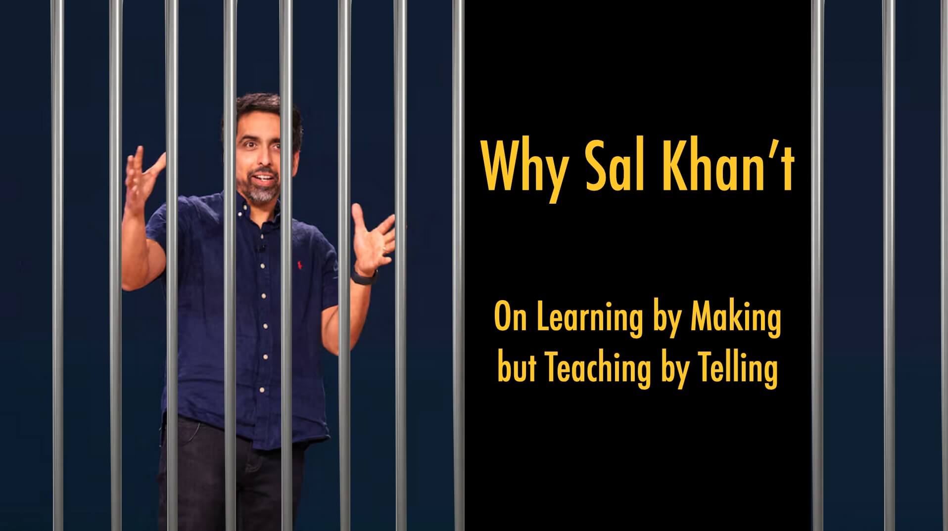 Why Sal Khan't: On Learning by Making but Teaching by Telling 图片 1