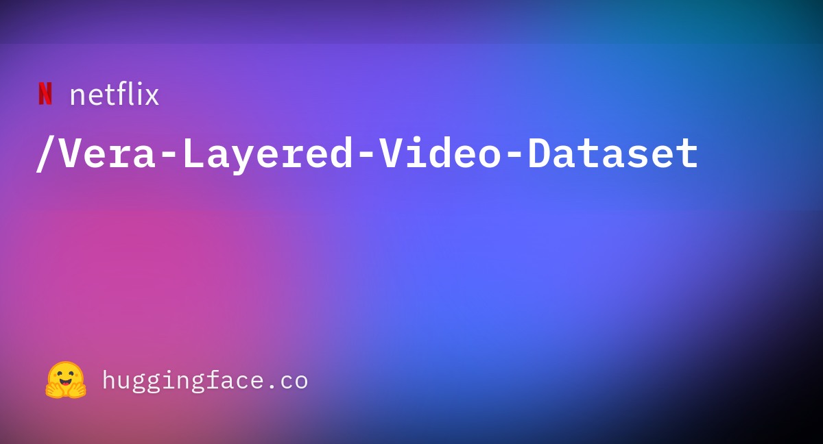 Netflix/Vera-Layered-Video-Dataset 图片 1
