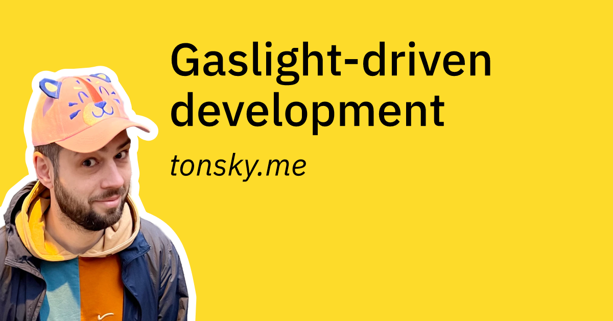 Gaslight-driven development 图片 1