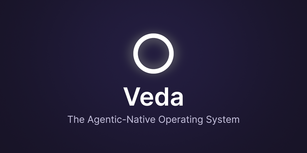 Veda：第一个 Agentic 爱好操作系统 图片 1