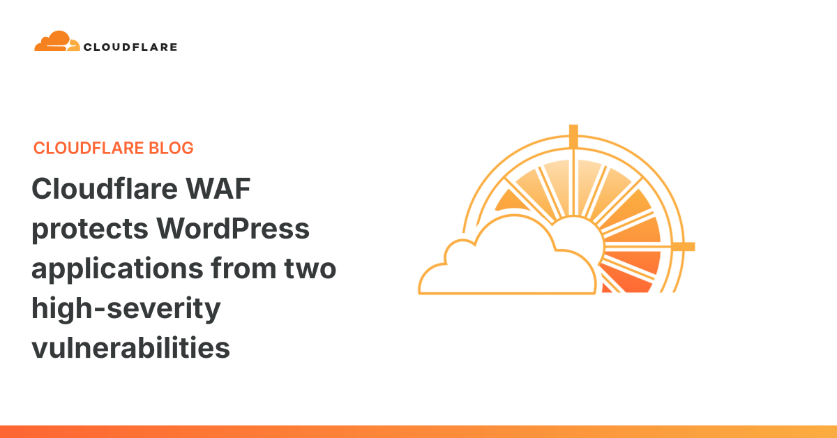 Cloudflare WAF protects WordPress applications from two high-severity vulnerabilities 图片 1