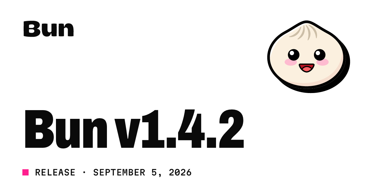 Bun v1.4.2 图片 1